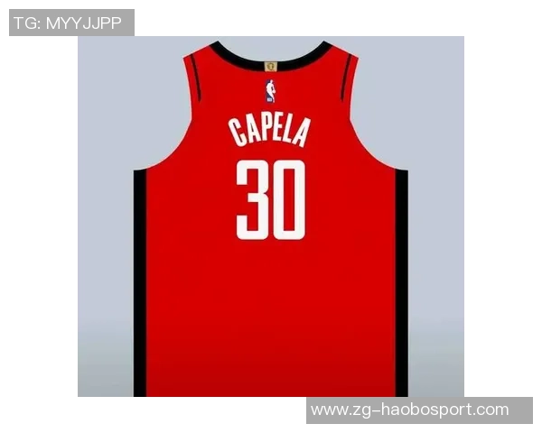 克林特卡佩拉的篮球之路与未来展望：从新秀到全明星的蜕变历程