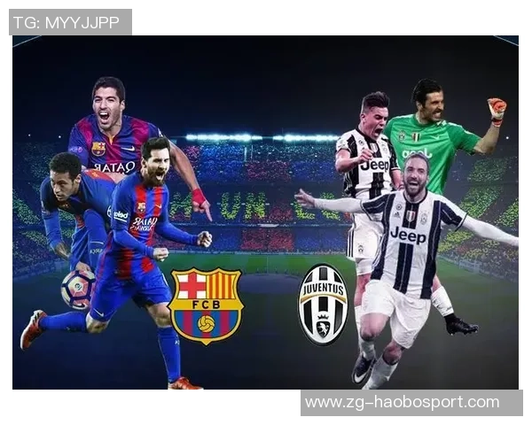 尤文图斯与巴塞罗那对决直播频道及观看指南详解 尤文图斯与巴塞罗那对决直播频道及观看指南详解